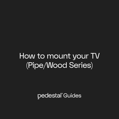 How to mount your TV (Pipe/Wood series)